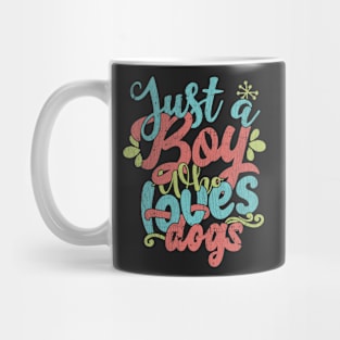 Just A Boy Who Loves Dogs pet Gift graphic Mug